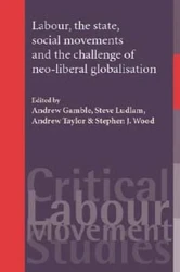 Labour, the state, social movements and the challenge of neo-liberal globalisati