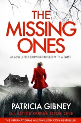 The Missing Ones: An absolutely gripping thriller with a jaw-dropping twist