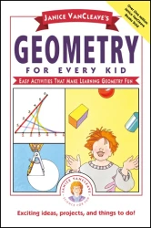 Janice VanCleave's Geometry for Every Kid