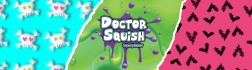 DOCTOR SQUISH